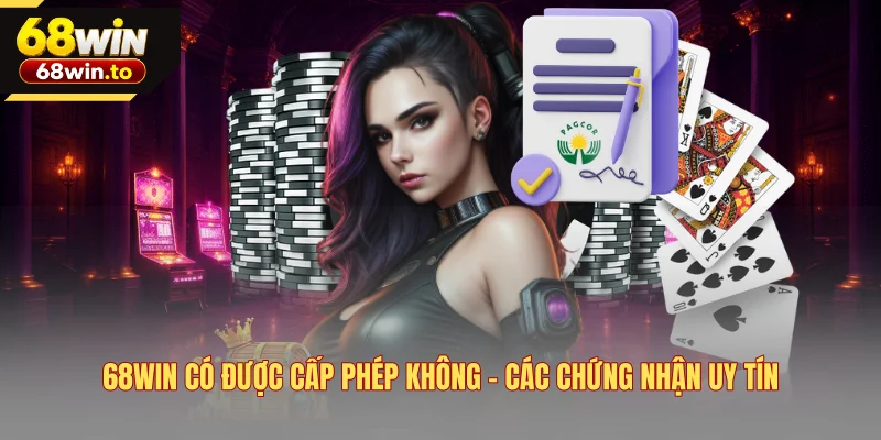 68win-co-duoc-cap-phep-khong---cac-chung-nhan-uy-tin